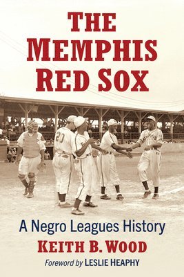 bokomslag The Memphis Red Sox: A Negro Leagues History