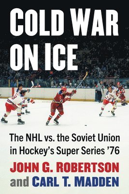 John G. Robertson, Carl T. Madden - Cold War on Ice, Häftad
