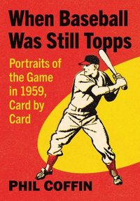 bokomslag When Baseball Was Still Topps