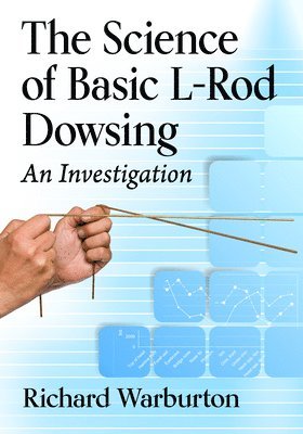 Richard Warburton - Science of Basic L-Rod Dowsing, Häftad