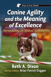 bokomslag Canine Agility and the Meaning of Excellence