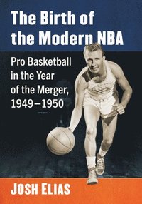 bokomslag The Birth of the Modern NBA