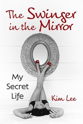 Kim Lee - Swinger in the Mirror, Häftad