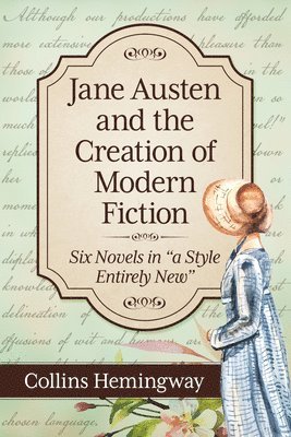 Jane Austen and the Creation of Modern Fiction 1