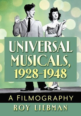 Universal Musicals, 1928-1948: A Filmography