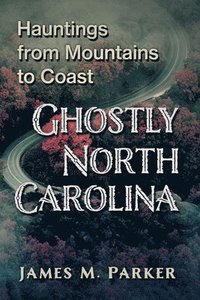 bokomslag Ghostly North Carolina