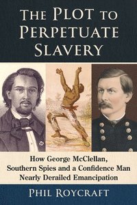 bokomslag The Plot to Perpetuate Slavery