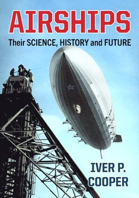 Airships: Their Science, History and Future 1