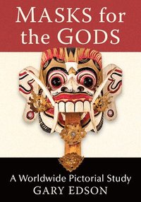 bokomslag Masks for the Gods: A Worldwide Pictorial Study