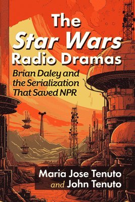 Maria Jose Tenuto, John Tenuto - Star Wars Radio Dramas, Häftad