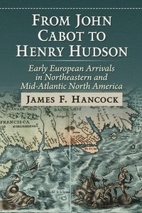 bokomslag From John Cabot to Henry Hudson