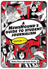 bokomslag A NewsHound's Guide to Student Journalism, Edition 1.1