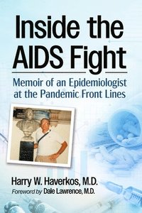 bokomslag Inside the AIDS Fight: Memoir of an Epidemiologist at the Pandemic Front Lines