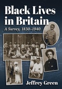 bokomslag Black Lives in Britain: A Survey, 1830-1940