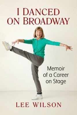 bokomslag I Danced on Broadway: Memoir of a Career on Stage