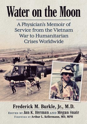 bokomslag Water on the Moon: A Physician's Memoir of Service from the Vietnam War to Humanitarian Crises Worldwide