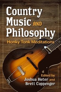 bokomslag Country Music and Philosophy