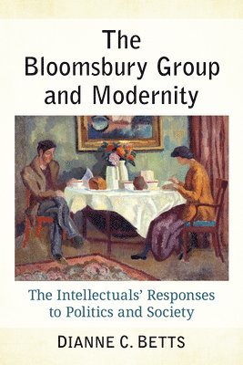 Dianne C Betts, Dianne C. Betts - Bloomsbury Group and Modernity, Häftad