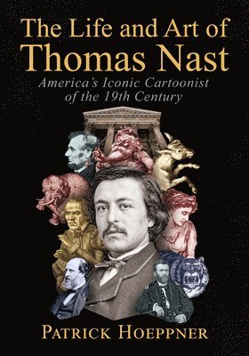 The Life and Art of Thomas Nast 1