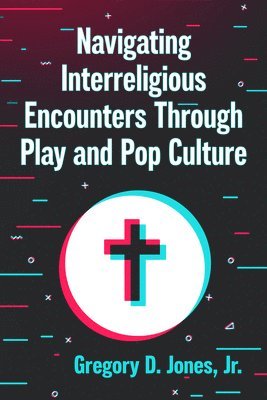 Navigating Interreligious Encounters Through Play and Pop Culture