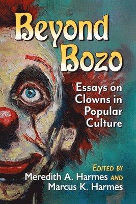 Meredith A Harmes, Marcus K Harmes, Meredith A. Harmes, Marcus K. Harmes - Beyond Bozo, Häftad