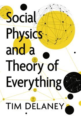 bokomslag Social Physics and a Theory of Everything
