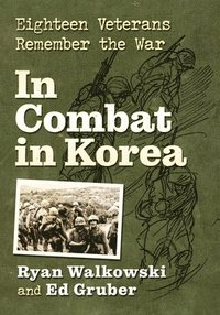 bokomslag In Combat in Korea: Eighteen Veterans Remember the War