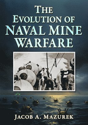 bokomslag Evolution of Naval Mine Warfare