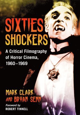 bokomslag Sixties Shockers: A Critical Filmography of Horror Cinema, 1960-1969