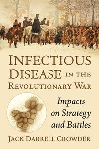 bokomslag Infectious Disease in the Revolutionary War