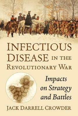 bokomslag Infectious Disease in the Revolutionary War