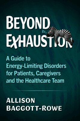 Beyond Exhaustion: A Guide to Energy-Limiting Disorders for Patients, Caregivers and the Healthcare Team
