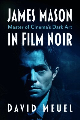 James Mason in Film Noir: Master of Cinema's Dark Art