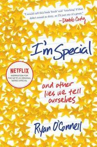 bokomslag I'm Special: And Other Lies We Tell Ourselves