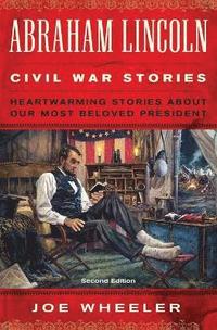 bokomslag Abraham Lincoln Civil War Stories: Second Edition