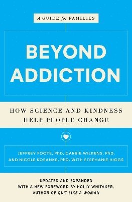 Jeffrey Foote, Carrie Wilkens, Nicole Kosanke, Stephanie Higgs - Beyond Addiction, Häftad