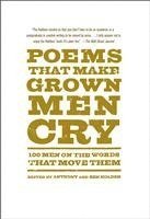 Anthony Holden, Ben Holden - Poems That Make Grown Men Cry: 100 Men on the Words That Move Them, Häftad