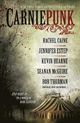 Rachel Caine, Rob Thurman, Kevin Hearne, Seanan McGuire, Jennifer Estep, Allison Pang, Kelly Gay, Delilah S. Dawson, Kelly Meding, Seanan Mcguire, Delilah S Dawson - Carniepunk, Häftad