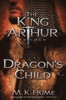 bokomslag The King Arthur Trilogy Book One: Dragon's Child