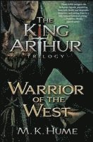 bokomslag The King Arthur Trilogy Book Two: Warrior of the West