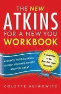 The New Atkins for a New You Workbook: A Weekly Food Journal to Help You Shed Weight and Feel Great