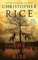 Christopher Rice - The Heavens Rise, Häftad