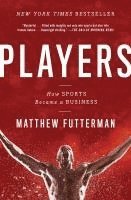 bokomslag Players: How Sports Became a Business