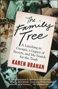 bokomslag The Family Tree: A Lynching in Georgia, a Legacy of Secrets, and My Search for the Truth