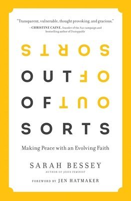Sarah Bessey - Out of Sorts: Making Peace with an Evolving Faith, Häftad