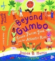 bokomslag Beyond Gumbo: Creole Fusion Food from the Atlantic Rim