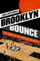 Jake Appleman - Brooklyn Bounce: The Rise of the Brooklyn Nets, Häftad