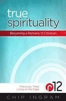 bokomslag True Spirituality: Becoming a Romans 12 Christian