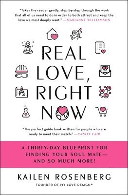 bokomslag Real Love, Right Now: A Thirty-Day Blueprint for Finding Your Soul Mate - And So Much More!