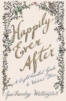 Jane Fearnley-Whittingstall - Happily Ever After: A Light-Hearted Guide to Wedded Bliss, Häftad. Tillgänglighet: Tillfälligt slut